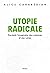 Utopie radicale: Par-delà l'imaginaire des cabanes et des ruines