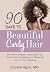 90 Days to Beautiful Curly Hair by Crystal Aguh 90 Days to Beautiful Curly Hair by Crystal Aguh