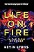 Life on Fire by Kevin Lyons