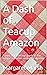 A Dash of Teacup Amazon by Margaret Marsh
