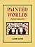 Painted Worlds: The Art of Maud Lewis, A Critical Perspective