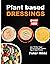 Plant Based Dressing : Over...