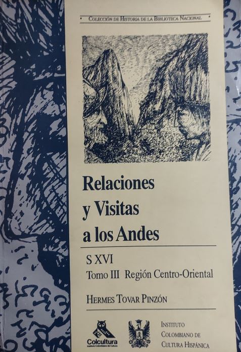 Relaciones y Visitas a los Andes S XVI: Tomo III Región Centro-Oriental