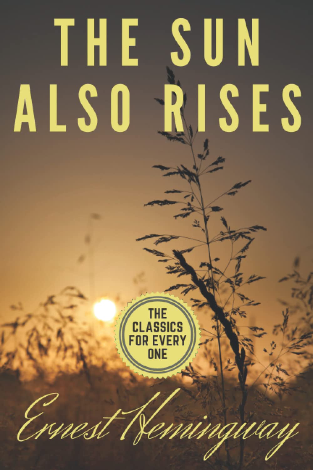 The Sun Also Rises: Ernest Hemingway's best novel