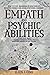 Empath and Psychic Abilities by Ellen J. Cure