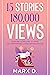 15 Stories 180,000 Views by Marx D.