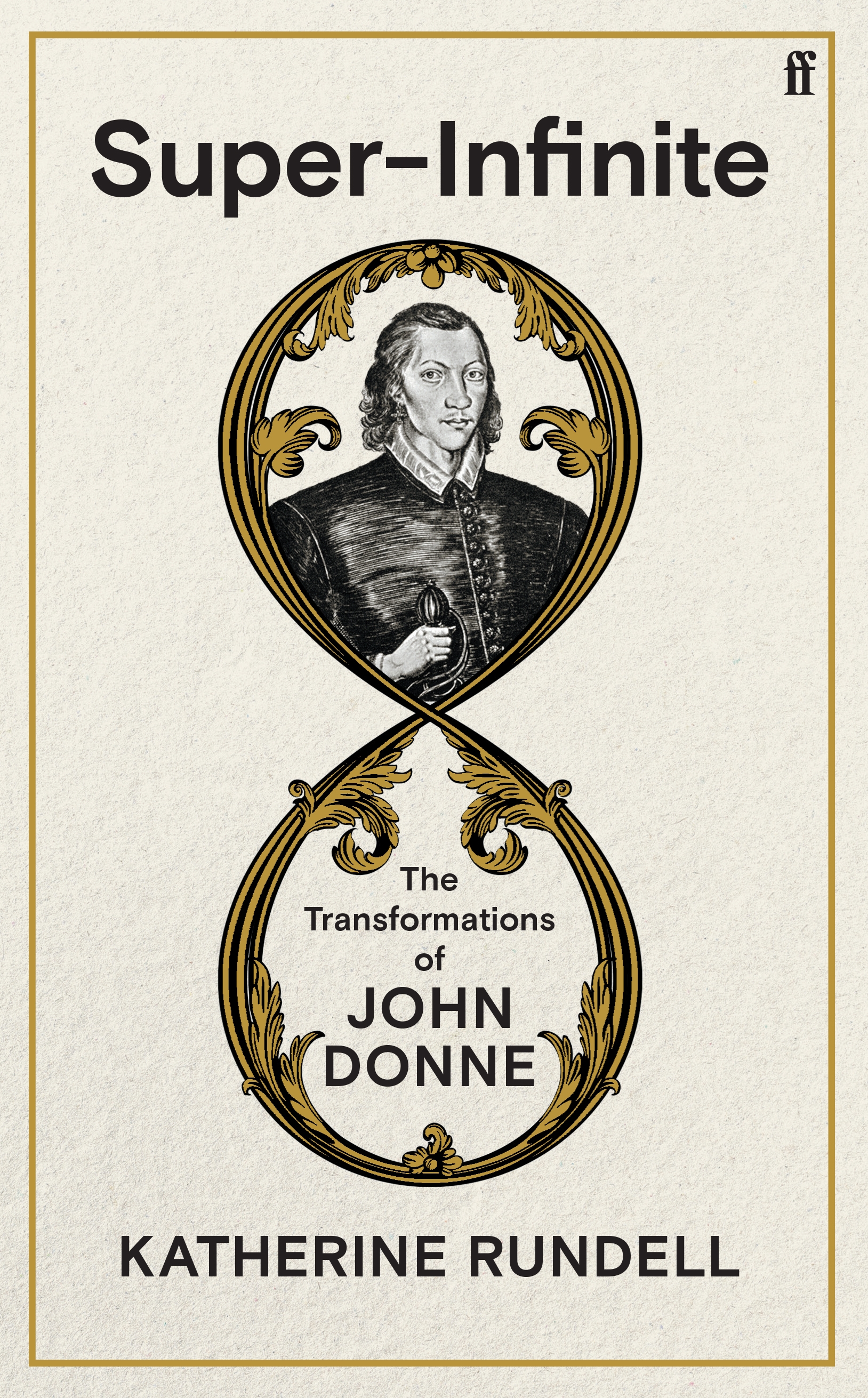Super-Infinite: The Transformations of John Donne