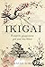 Ikigai: Il segreto giapponese per una vita felice (Italian Edition)