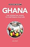 Ghana - Culture Smart!: The Essential Guide to Customs Culture Ghana - Culture Smart!: The Essential Guide to Customs Culture