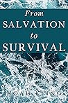 From Salvation to Survival by Noah Kling