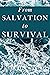 From Salvation to Survival by Noah Kling