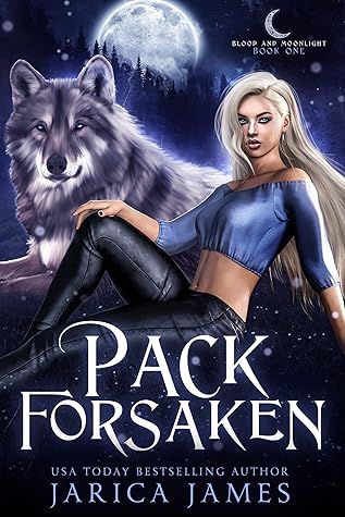Pack Forsaken (Blood and Moonlight, #1)