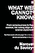 What We Cannot Know: Explorations at the Edge of Knowledge
