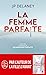 La Femme Parfaite by J.P. Delaney