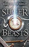 Silver Beasts (Mapmaking Magicians, #1)