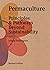 Permaculture: Principles & Pathways Beyond Sustainability