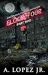 Floor Four: Part 2