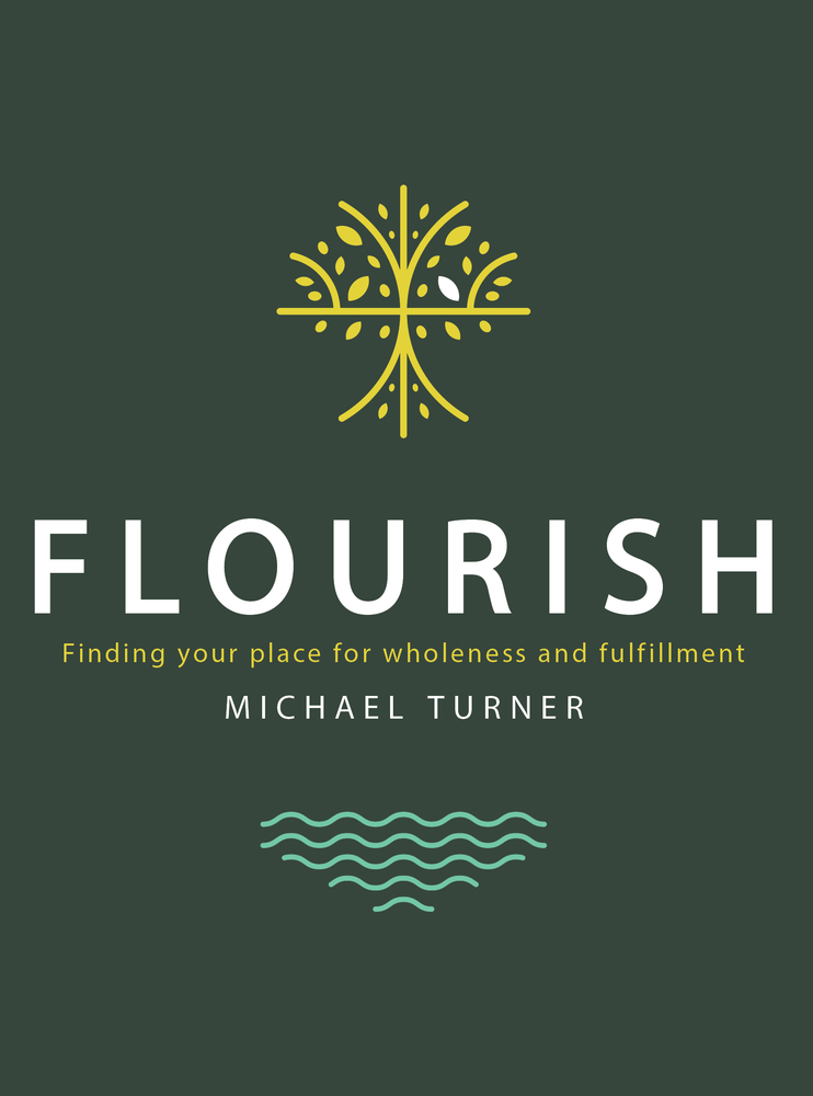 Flourish: Finding Your Place for Wholeness and Fulfillment