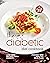 The Diabetic Diet Cookbook:...