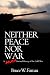 Neither Peace Nor War by Bruce Farcau