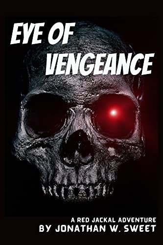 Eye of Vengeance: A Red Jackal Adventure (The Adventures of the Red Jackal Book 3)
