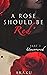 Uncovered (A Rose Should Be...
