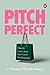 Pitch Perfect: How to Creat...