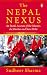 Nepal Nexus, The: An Inside...