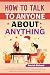 How to Talk to Anyone About Anything by Patrick Richard