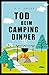 Tod beim Camping-Dinner by H.K. Anger