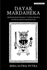 Dayak Mardaheka: Sejarah Masyarakat Tanpa Negara di Pedalaman Kalimantan
