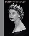 Elizabeth II: Princess, Queen, Icon