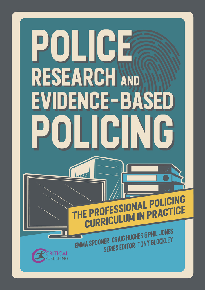 Police Research and Evidence-based Policing (The Professional Policing Curriculum in Practice)