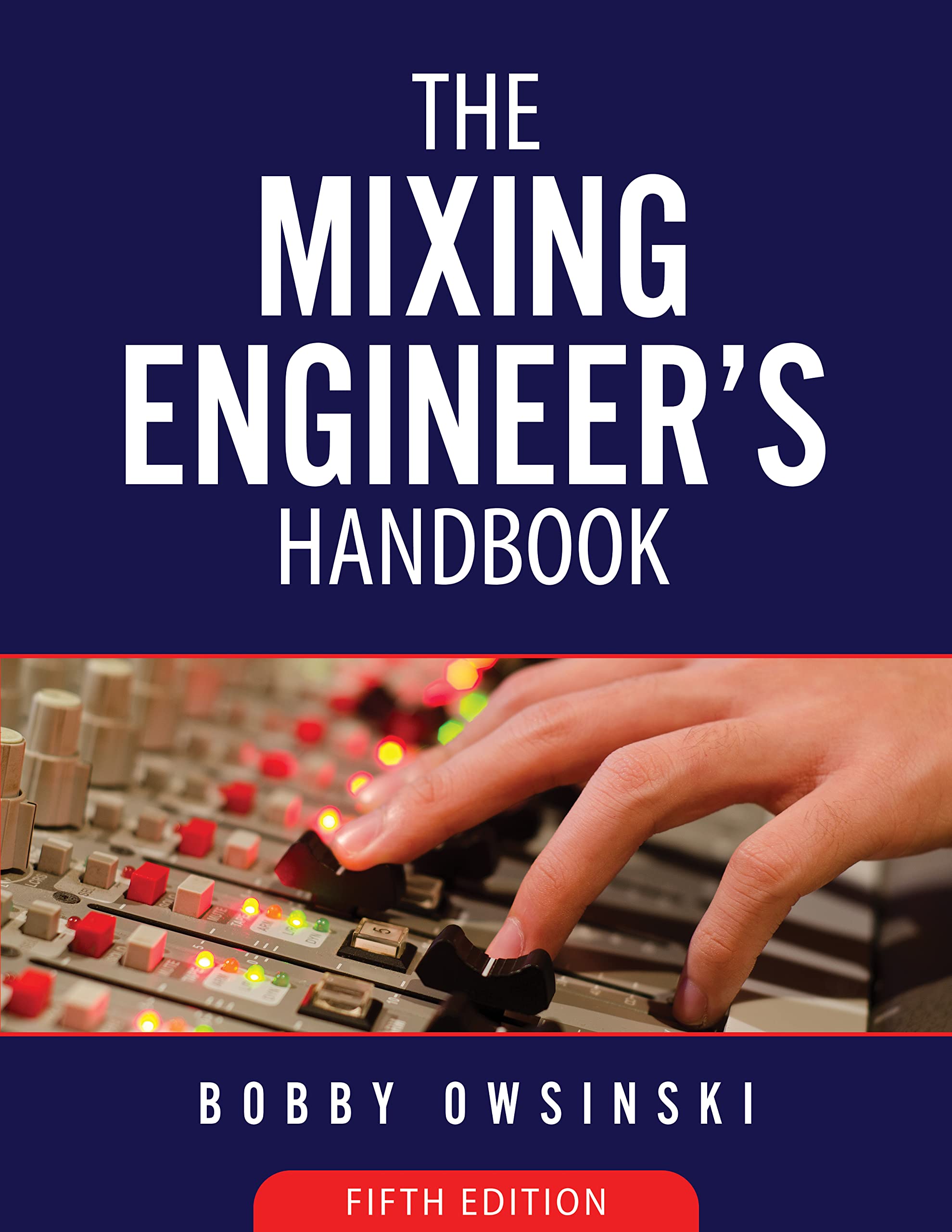 The Mixing Engineer's Handbook: 5th Edition (Kindle Edition)