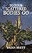 To Your Scattered Bodies Go by Brian Brett