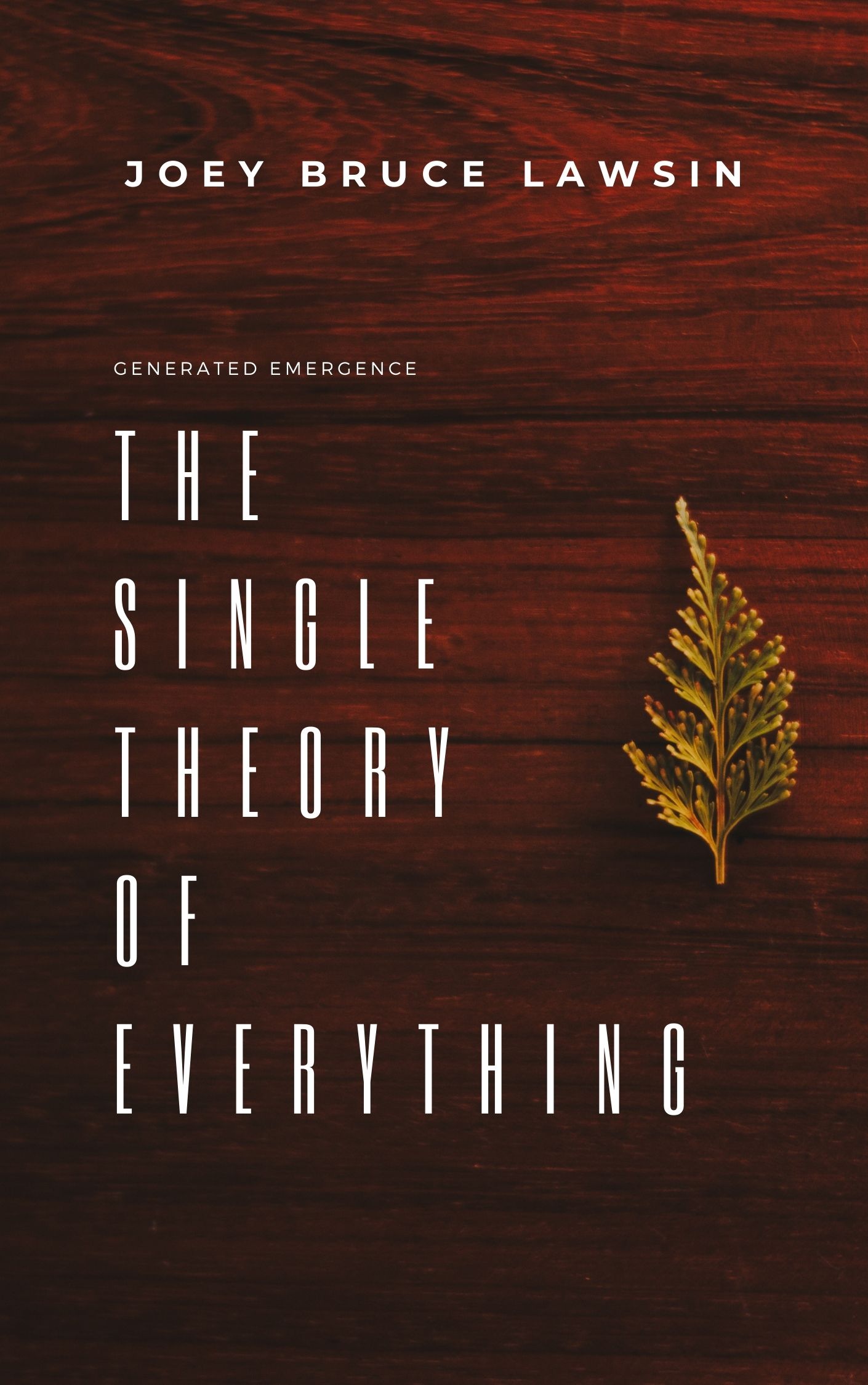 The Single Theory of Everything