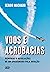 Voos e acrobacias; memórias e revelações de um apaixonado pel... by Sergio Machado