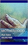Motherhood by Aisling Finn