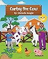 Curby the Cow by Michelle     Knight