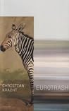 Eurotrash by Christian Kracht