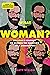 What Is a Woman?  by Matt  Walsh