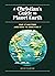 A Christian's Guide to Planet Earth: Why It Matters and How to Care for It