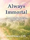 Always Immortal: Uncovering Past Lives and Life After Death through Hypnotic Regression