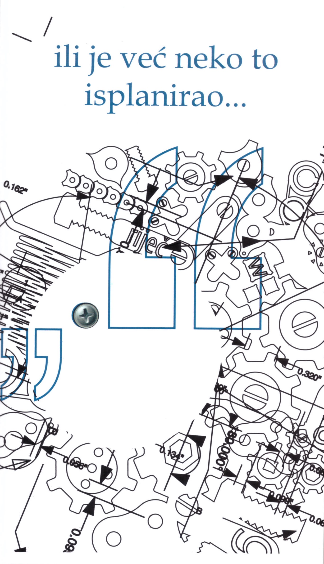 Ili je već neko to isplanirao...
