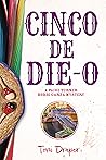 Cinco de Die-O: A...