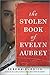 The Stolen Book of Evelyn Aubrey by Serena  Burdick