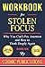 Workbook: Stolen Focus by Johann Hari: Why You Can’t Pay Attention and How to Think Deeply Again