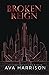 Broken Reign