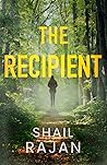 The Recipient by Shail Rajan The Recipient by Shail Rajan