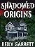 Shadowed Origins by Reily Garrett